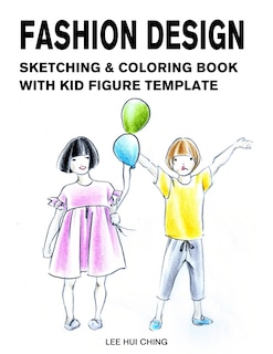 Front cover_Fashion Design Sketching & Coloring Book with Kid Figure Template