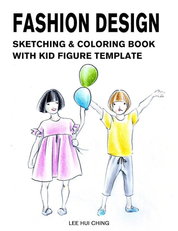 Front cover_Fashion Design Sketching & Coloring Book with Kid Figure Template