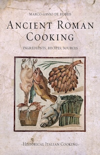 Front cover_Ancient Roman Cooking