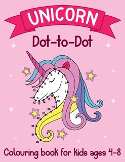 Unicorn Dot to Dot Colouring Book for Kids Ages 4-8: Unicorn Connect the Dots Activity Colouring Book for Kids, Perfect Gift for Children