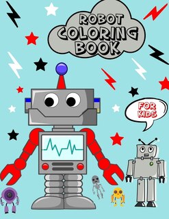 Robot Coloring Book For Kids: Robot Activity Book For Kids - 110 Of Cute Robot Designs Are Ready For Coloring - Glossy Cover