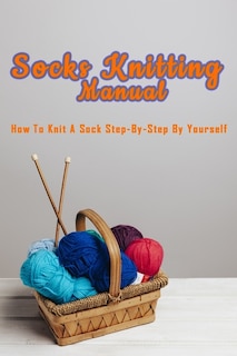 Couverture_Socks Knitting Manual