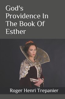Front cover_God's Providence In The Book Of Esther
