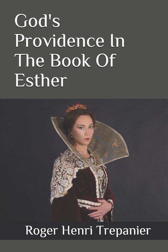 Front cover_God's Providence In The Book Of Esther
