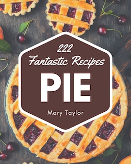 Couverture_222 Fantastic Pie Recipes