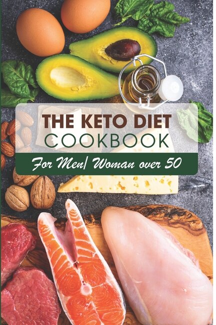 Front cover_The Keto Diet Cookbook For Menwoman Over 50