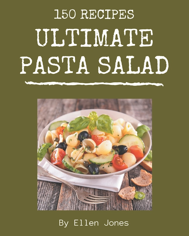 Front cover_150 Ultimate Pasta Salad Recipes