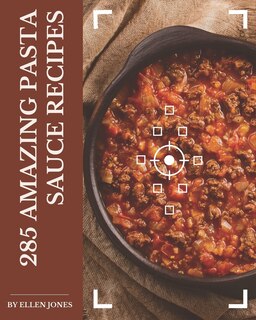 Front cover_285 Amazing Pasta Sauce Recipes