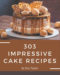Front cover_303 Impressive Cake Recipes