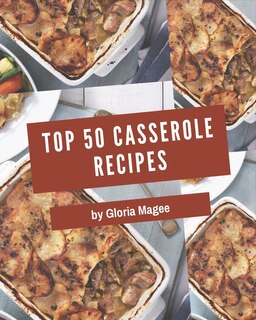 Couverture_Top 50 Casserole Recipes