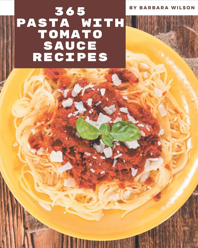 Front cover_365 Pasta with Tomato Sauce Recipes