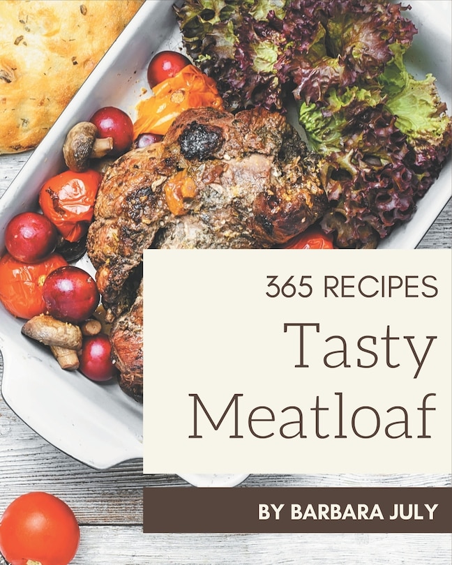 Front cover_365 Tasty Meatloaf Recipes