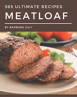 Front cover_365 Ultimate Meatloaf Recipes