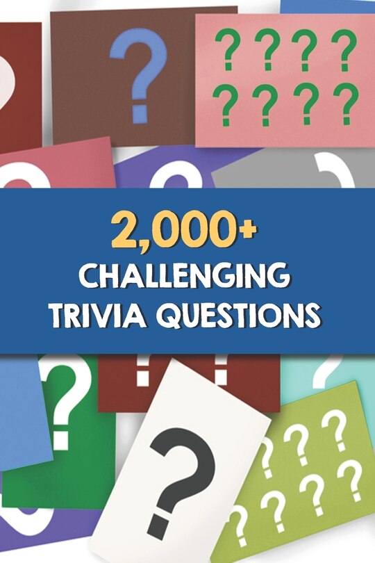Front cover_2,000+ Challenging Trivia Questions