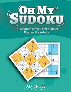Front cover_Oh My Sudoku! 100 Medium Difficulty LARGE PRINT Sudoku Puzzles
