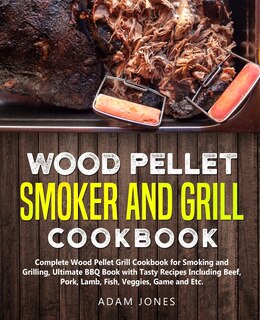 Front cover_Wood Pellet Smoker and Grill Cookbook