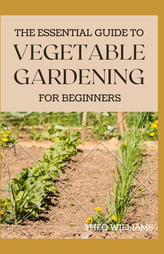Couverture_The Essential Guide to Vegetable Gardening for Beginners