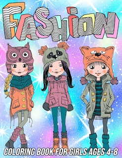 Fashion Coloring Book for Girls Ages 4-8: Fun and Beauty Coloring Pages for Girls and Kids with Gorgeous Fashion Style & Other Cute Designs