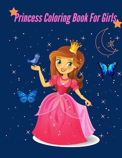 Princess Coloring Book For Girls: cute princess illustrations - for girls ages 3-8, 4-8