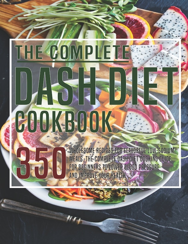 Front cover_The Complete Dash Diet Cookbook