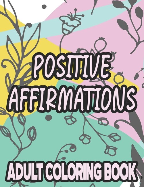 Front cover_Positive Affirmations Adult Coloring Book