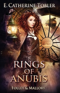 Rings of Anubis: A Folley & Mallory Adventure