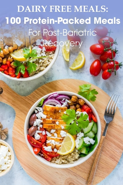 Couverture_Dairy Free Meals 100 Protein-packed Meals For Post-bariatric Recovery