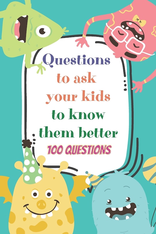 Front cover_Questions to ask your kids to know them better