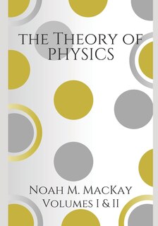 Couverture_Theory of Physics, Volumes 1 & 2