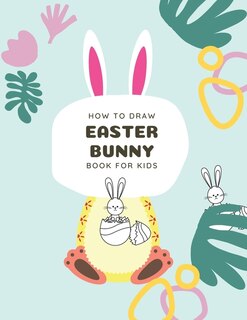 Couverture_How to Draw Easter Bunny Book For Kids