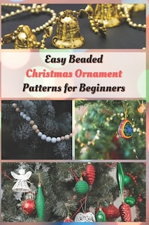 Front cover_Easy Beaded Christmas Ornament Patterns for Beginners