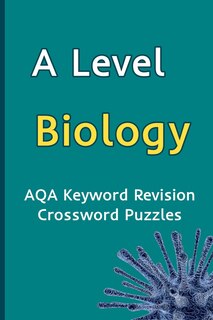 Front cover_A Level Biology AQA Keyword Revision Crossword Puzzles