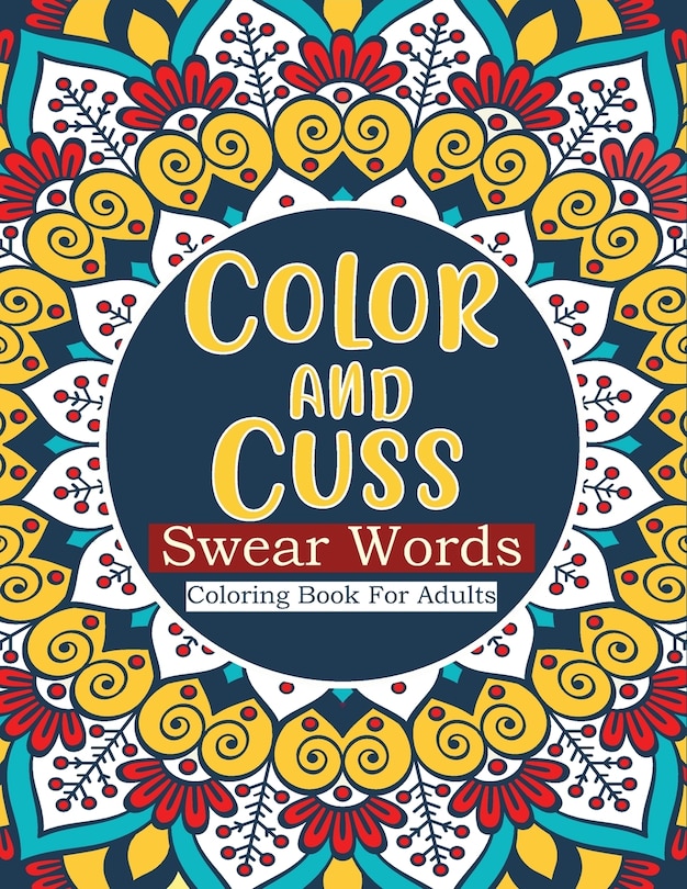 Front cover_Color and cuss swear words coloring book for adults