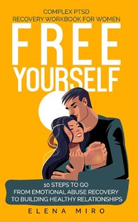 Front cover_FREE YOURSELF! A Complex PTSD Recovery Workbook for Women