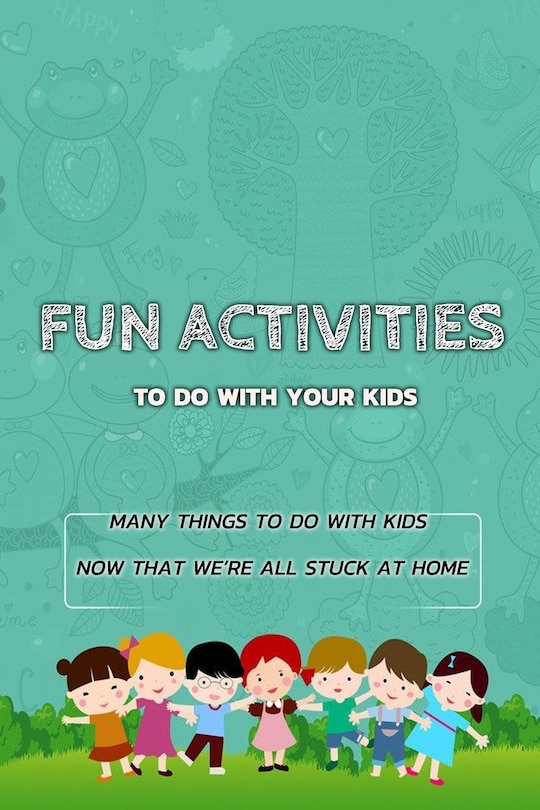 Front cover_Fun Activities To Do With Your Kids