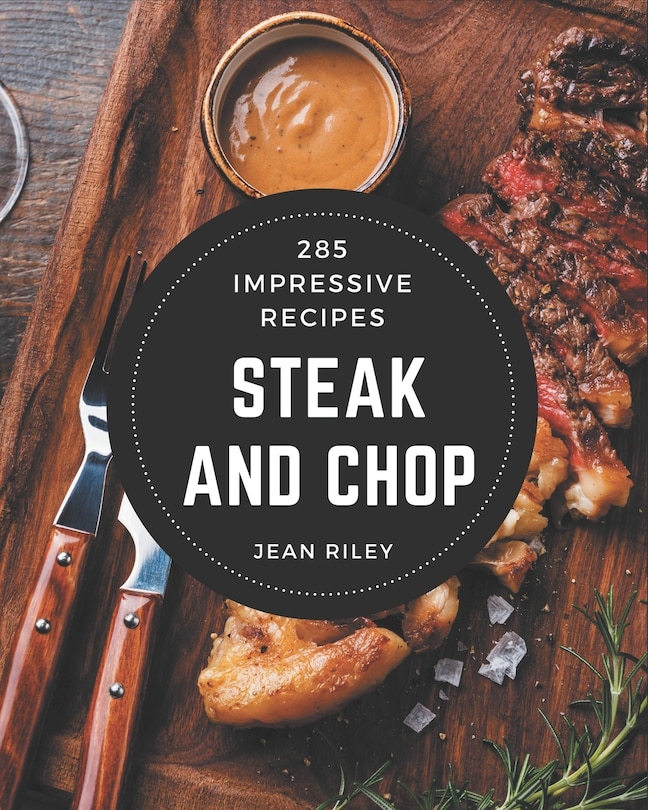 Couverture_285 Impressive Steak and Chop Recipes