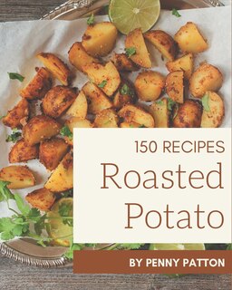 Front cover_150 Roasted Potato Recipes