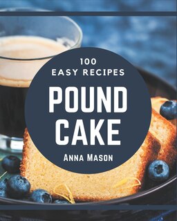 Front cover_100 Easy Pound Cake Recipes
