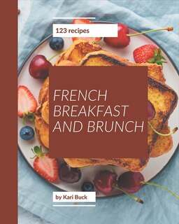 Couverture_123 French Breakfast and Brunch Recipes