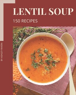 Front cover_150 Lentil Soup Recipes