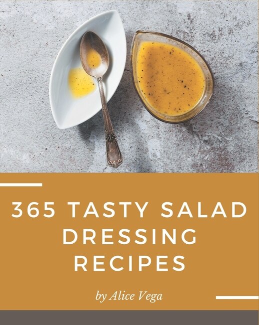 Front cover_365 Tasty Salad Dressing Recipes