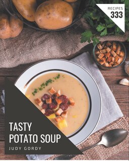 Couverture_333 Tasty Potato Soup Recipes