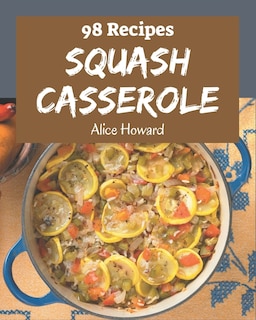 Couverture_98 Squash Casserole Recipes