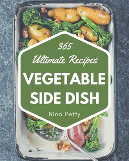 Front cover_365 Ultimate Vegetable Side Dish Recipes