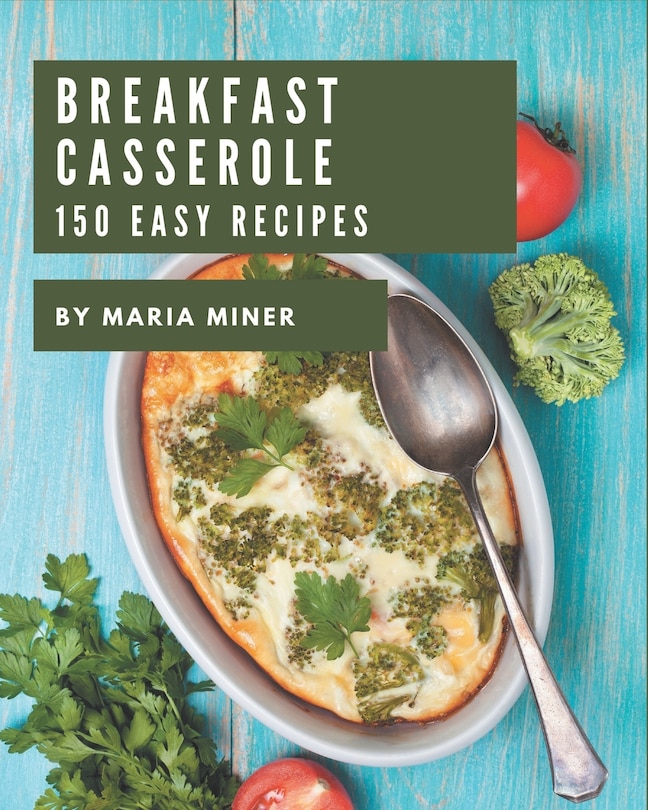 Couverture_150 Easy Breakfast Casserole Recipes