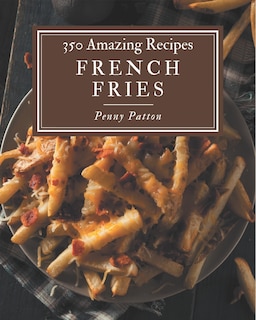Couverture_350 Amazing French Fries Recipes