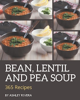 Front cover_365 Bean, Lentil and Pea Soup Recipes