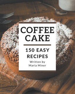 Couverture_150 Easy Coffee Cake Recipes