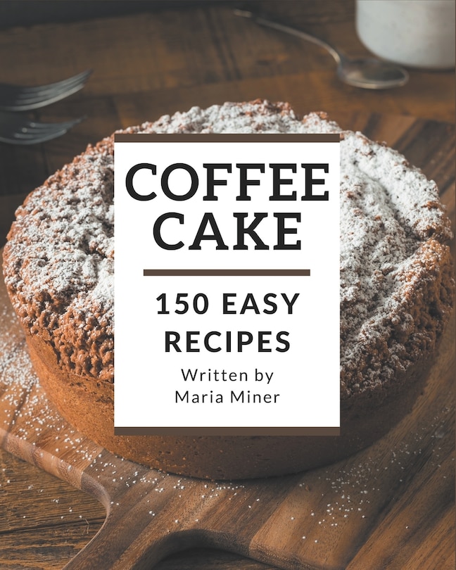 Couverture_150 Easy Coffee Cake Recipes