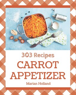 Couverture_303 Carrot Appetizer Recipes